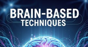 Brain-Based Techniques: Neuroscience for Student Success Brain-Based Techniques