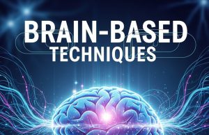 Brain-Based Techniques: Neuroscience for Student Success Brain-Based Techniques